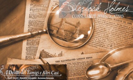 Sherlock Holmes Consulente Investigativo: I Delitti del Tamigi ed altri casi