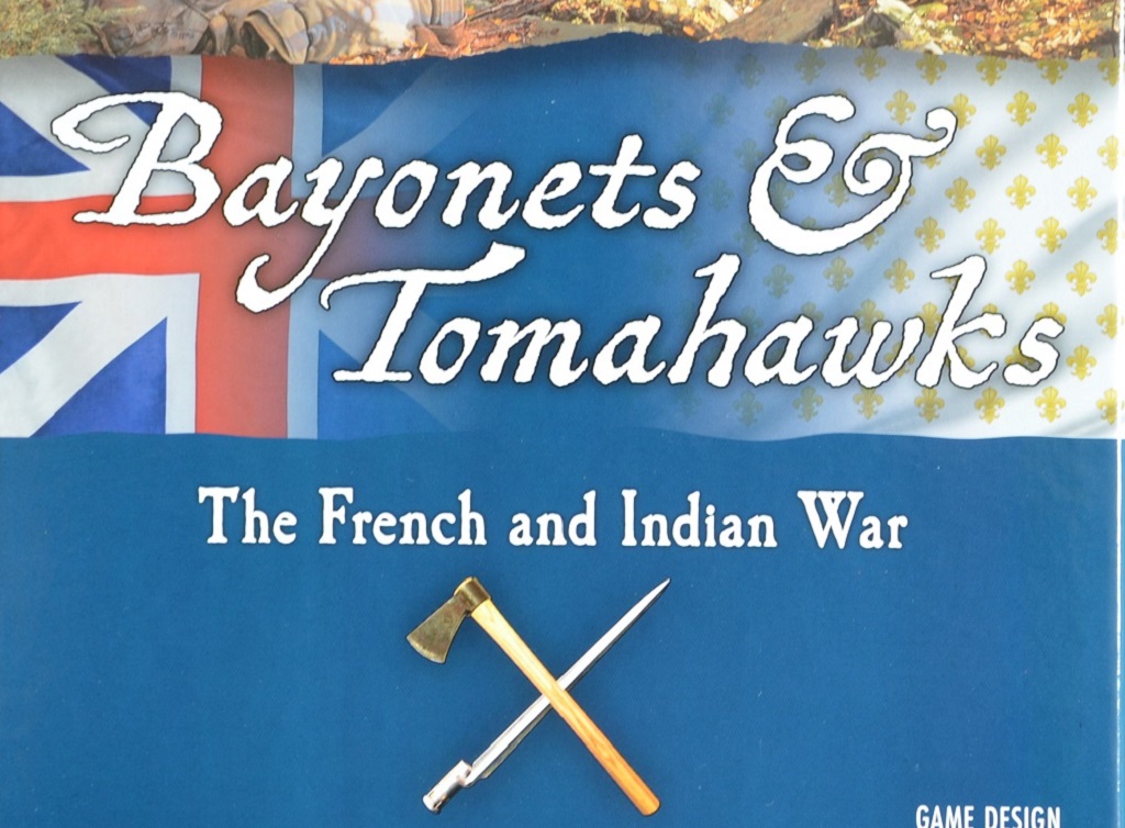 Wargames: Bajonets & Tomahawks