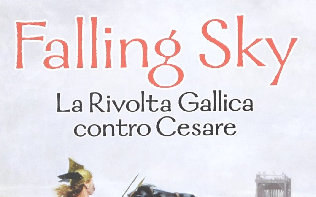 Falling Sky: The Gallic Revolt against Caesar
